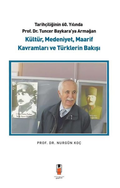 Tarihçiliğinin 60. Yılında Prof. Dr. Tuncer Bay...