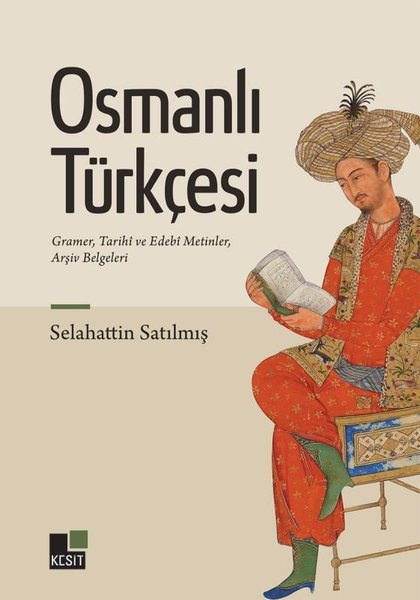Osmanlı Türkçesi - Gramer Tarihi ve Edebi Metin...