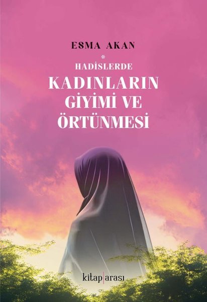 Hadislerde Kadınların Giyimi ve Örtünmesi