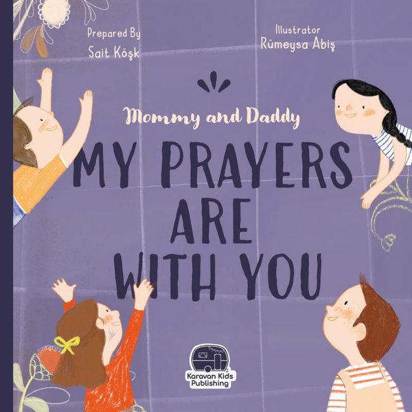 Mommy and Daddy My Duas Are with You - Anneciği...