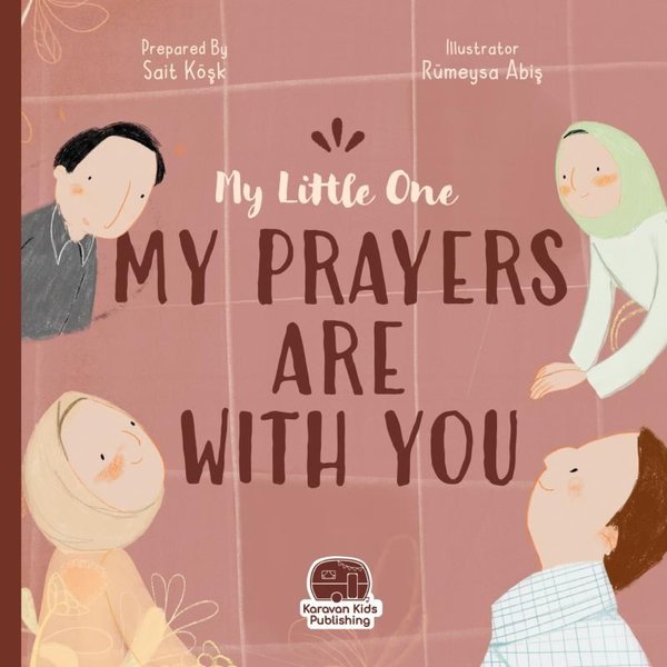 My Little One Our Duas Are with You - Yavrucuğu...