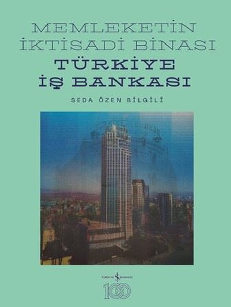 Memleketin İktisadi Binası Türkiye İş Bankası