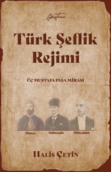 Türk Şeflik Rejimi - Üç Mustafa Paşa Mirası