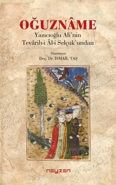 Oğuzname: Yazıcıoğlu Ali'nin Tevarih-i Al-i Selçuk'undan