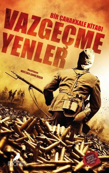 Vazgeçmeyenler - Bir Çanakkale Kitabı