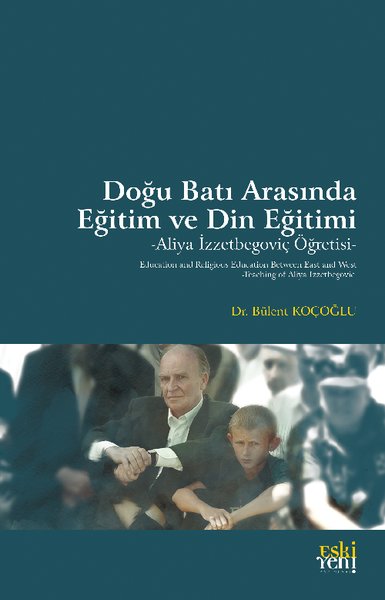 Doğu Batı Arasında Eğitim ve Din Eğitimi - Aliy...