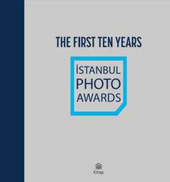 The First Ten Years - Istanbul Photo Awards - Bez Ciltli