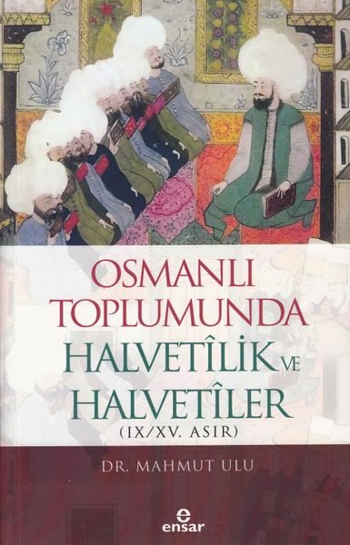 Osmanlı Toplumunda Halvetilik ve Halvetiler (9 ...