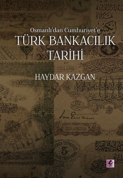 Osmanlı'dan Cumhuriyet'e Türk Bankacılık Tarihi