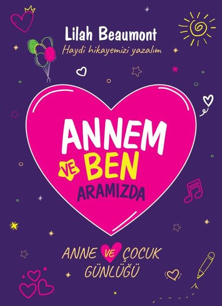 Annem ve Ben - Anne ve Çocuk Günlüğü