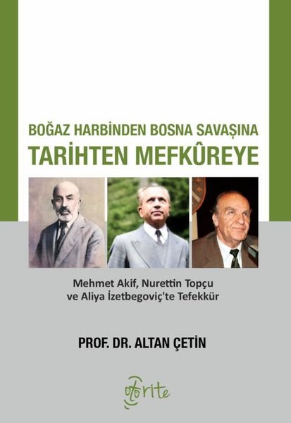 Boğaz Harbinden Bosna Savaşına Tarihten Mefkure...