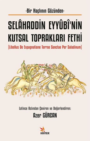 Selahaddin Eyyubi'nin Kutsal Toprakları Fethi -...