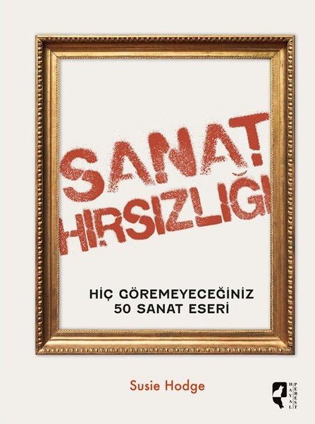 Sanat Hırsızlığı - Hiç Göremeyeceğiniz 50 Sanat...