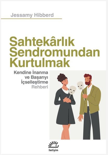 Sahtekarlık Sendromundan Kurtulmak - Kendine İn...