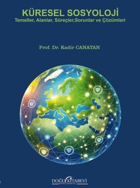 Küresel Sosyoloji - Temeller Alanlar Süreçler S...