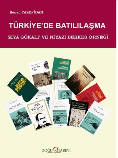 Türkiye'de Batılılaşma - Ziya Gökalp ve Niyazi ...