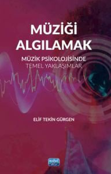 Müziği Algılamak - Müzik Psikolojisinde Temel Y...