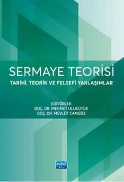 Sermaye Teorisi - Tarihi Teorik ve Felsefi Yakl...