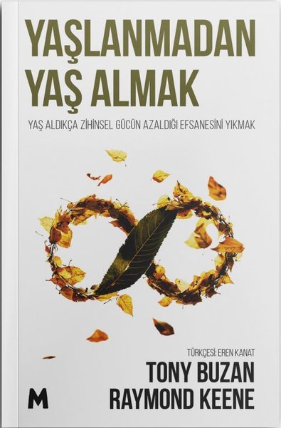 Yaşlanmadan Yaş Almak-Yaş Aldıkça Zihinsel Gücü...