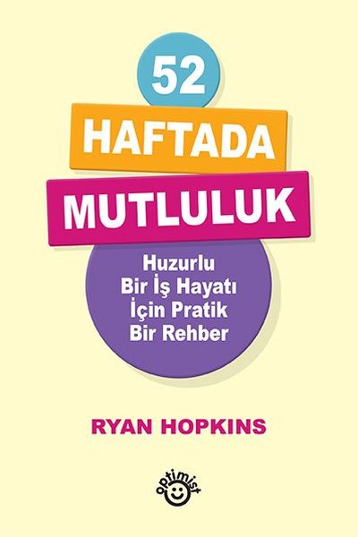 52 Haftada Mutluluk - Huzurlu Bir İş Hayatı İçi...
