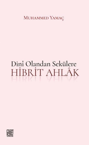 Dini Olandan Sekülere Hibrit Ahlak