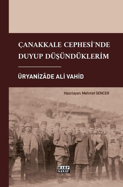 Çanakkale Cephesi'nde Duyup Düşündüklerim