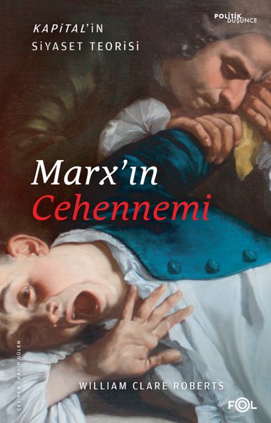 Marx'ın Cehennemi -Kapital'in Siyaset Teorisi