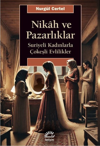 Nikah ve Pazarlıklar - Suriyeli Kadınlarla Çoke...