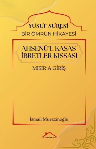 Ahsenü'l-Kasas İbretler Kıssası: Mısır'a Giriş ...