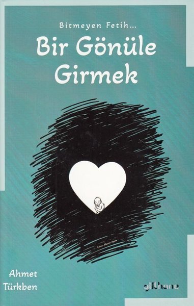 Bir Gönüle Girme - Bitmeyen Fetih