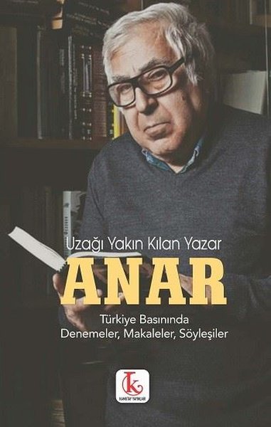 Uzağı Yakın Kılan Yazar - Türkiye Basınında Den...