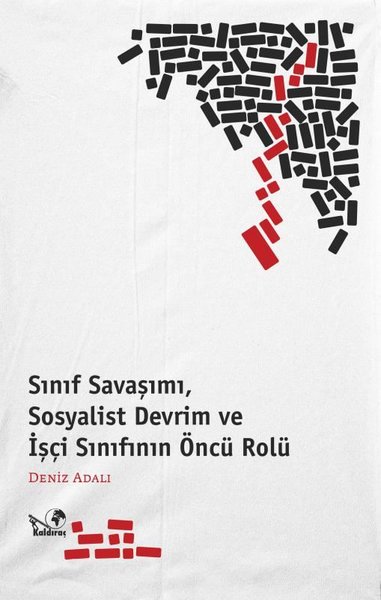 Sınıf Savaşımı Sosyalist Devrim ve İşçi Sınıfının Önrü Rolü