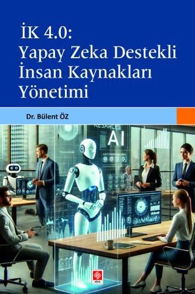 IK 4.0: Yapay Zeka Destekli İnsan Kaynakları Yö...