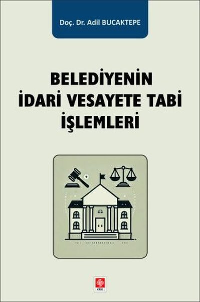 Belediyenin İdari Vesayete Tabi İşlemleri