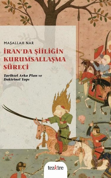 İran'da Şiiliğin Kurumsallaşma Süreci: Tarihsel Arka Plan ve Doktrinel Yapı