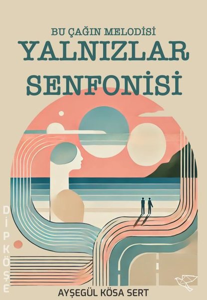 Yalnızlar Senfonisi - Bu Çağın Melodisi