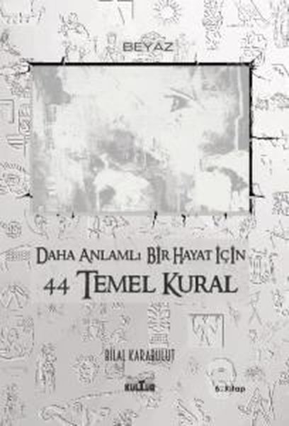 Daha Anlamlı Bir Hayat İçin 44 Temel Kural 5. K...