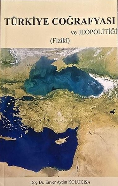 Türkiye Coğrafyası ve Jeopolitiği (Fiziki)