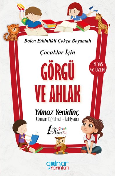 Çocuklar İçin Görgü ve Ahlak - Bolca Etkinlikli Çokça Boyamalı 8 + Yaş ve Üzeri