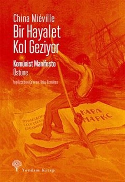 Bir Hayalet Kol Geziyor - Komünist Manifesto Üstüne