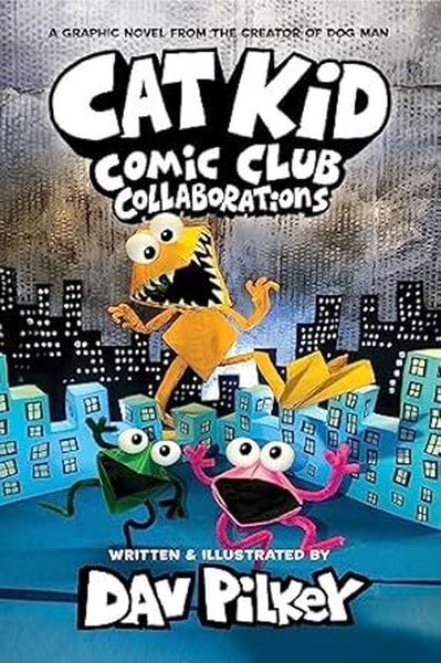 Cat Kid Comic Club 4: Collaborations: from the ...