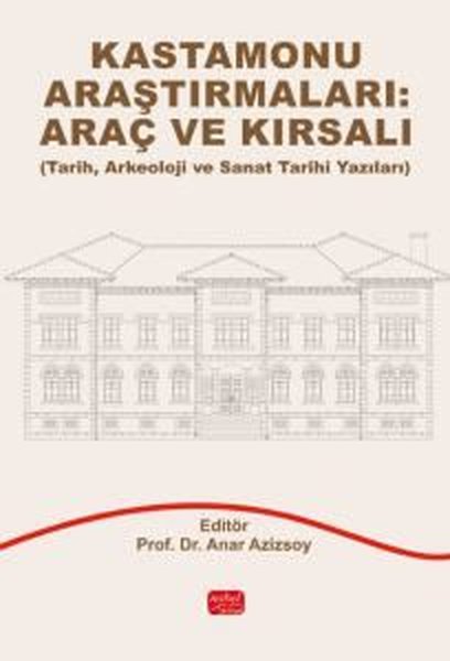 Kastamonu Araştırmaları: Araç ve Kırsalı (Tarih Arkeoloji ve Sanat Tarihi Yazıları)