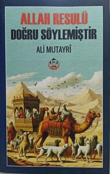 Allah Resulü Doğru Söylemiştir