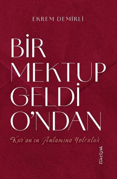 Bir Mektup Geldi O'ndan - Kur'an'ın Anlamına Yo...