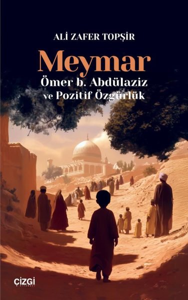 Meymar - Ömer B.Abdülaziz ve Pozitif Özgürlük