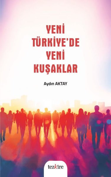 Yeni Türkiye'de Yeni Kuşaklar