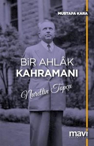 Bir Ahlak Kahramanı Nurettin Topçu