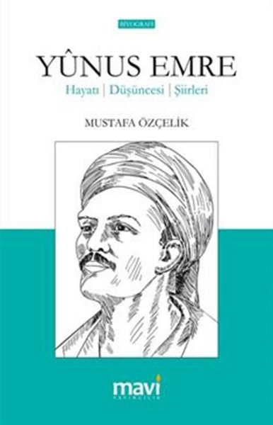 Yunus Emre Hayatı: Düşünceleri-Şiirleri