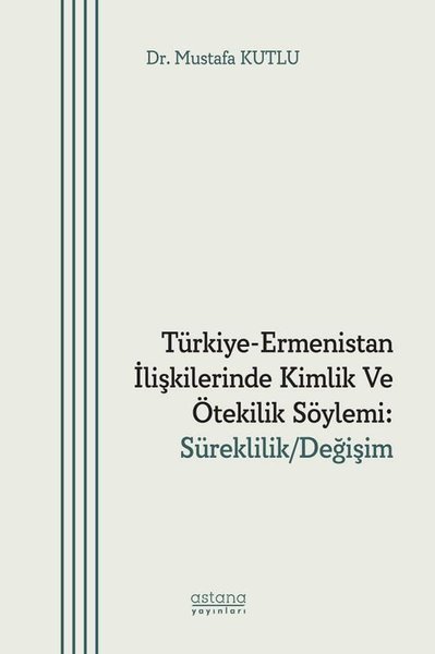 Türkiye - Ermenistan İlişkilerinde Kimlik ve Öt...