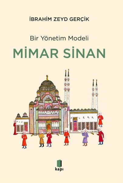 Bir Yönetim Modeli: Mimar Sinan - İnsan Kıymetl...